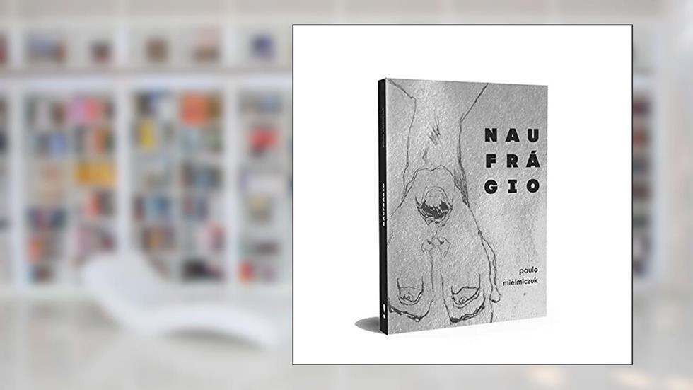 Naufrágio, do autor Paulo Mielmiczuk