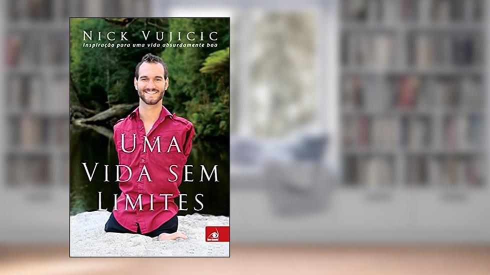 Uma Vida Sem Limites, do autor NICK VUJICIC