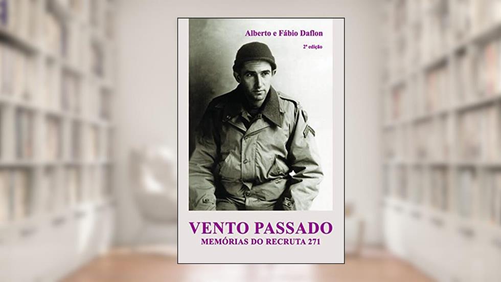 Vento Passado: Memórias do Recruta 271, do autor Alberto Daflon; Fábio Daflon
