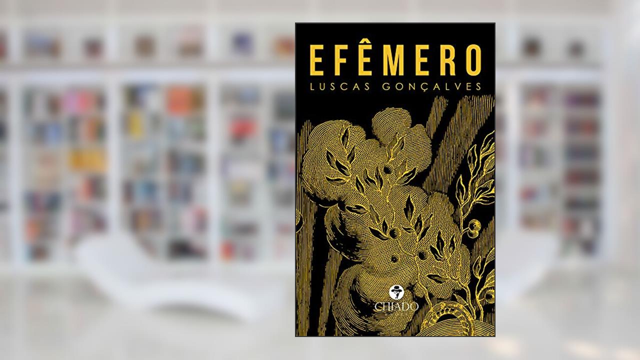 Efêmero, do autor Luscas Gonçalves