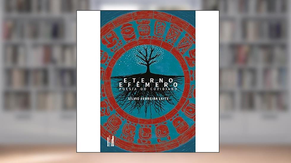 Eterno Efêmero, do autor Sílvio Ferreira Leite