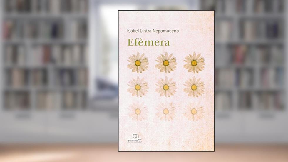 Efêmera, do autor Isabel Cintra Nepomuceno