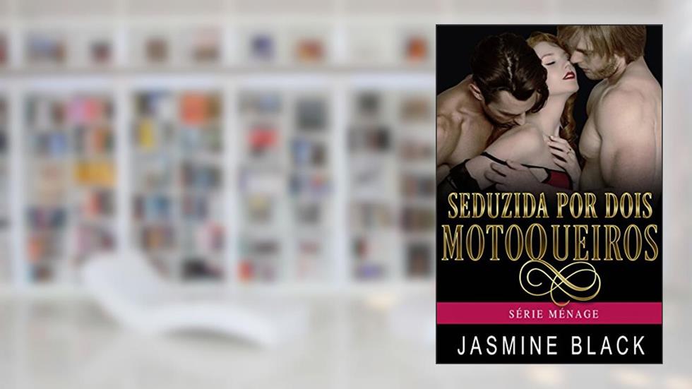 Seduzida por Dois Motoqueiros, do autor Jasmine Black