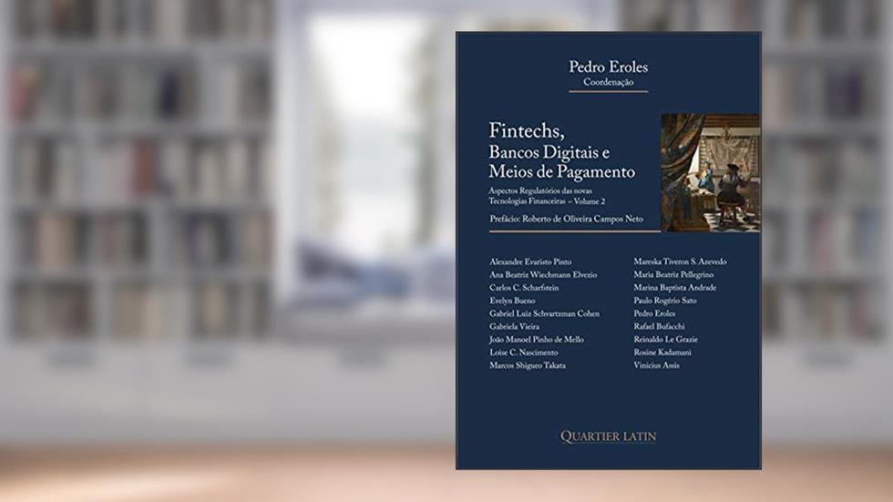 Fintechs, Bancos Digitais E Meios De Pagamento, do autor Coordenação Pedro Eroles