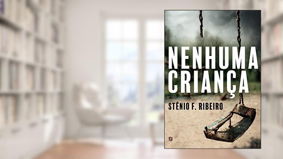 Nenhuma Criança, do autor Stênio F. Ribeiro