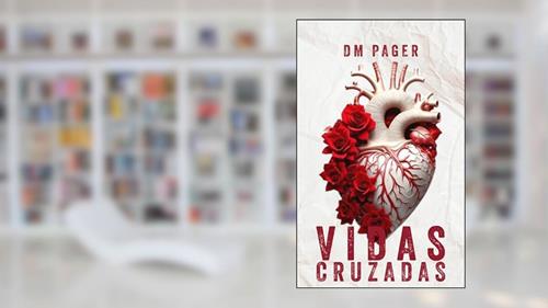 Capa de Vidas Cruzadas, do autor DM Pager