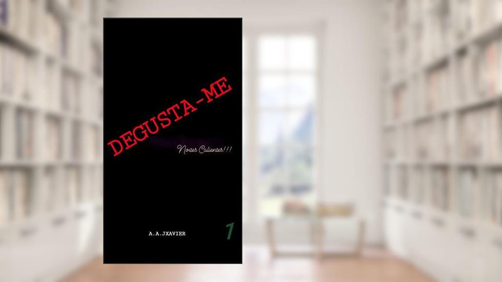 Degusta-me, do autor A.A JXavier