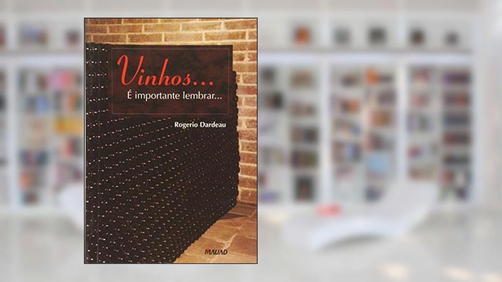 Vinhos... É Importante Lembrar..., do autor Rogerio Dardeau
