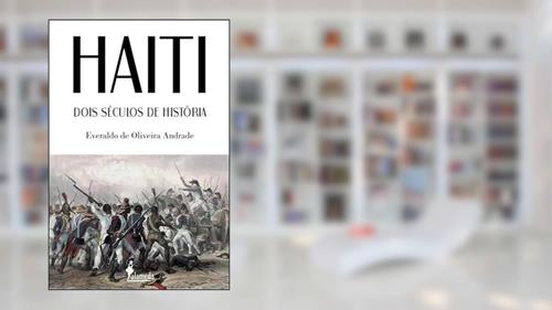 Capa de Haiti: Dois Séculos de História, do autor Everaldo de Oliveira Andrade