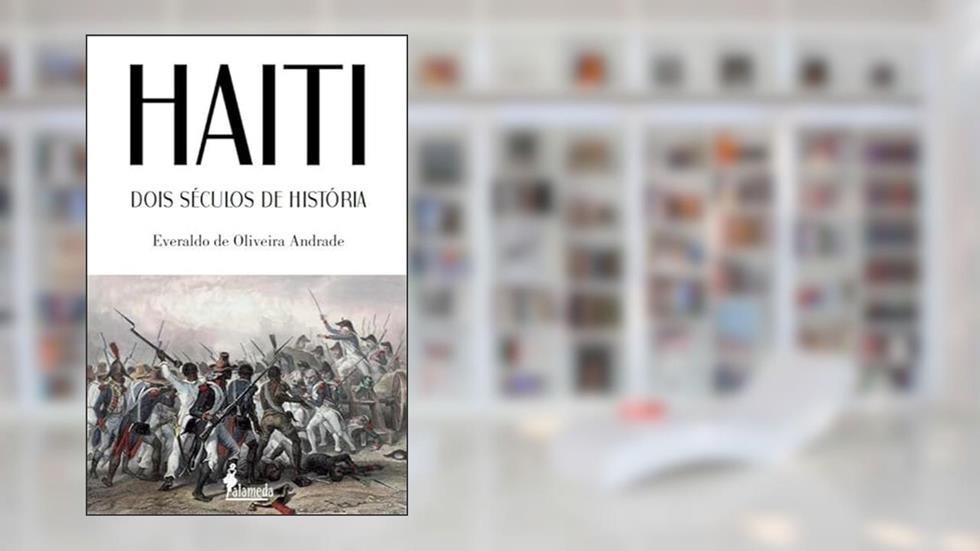 Haiti: Dois Séculos de História, do autor Everaldo de Oliveira Andrade