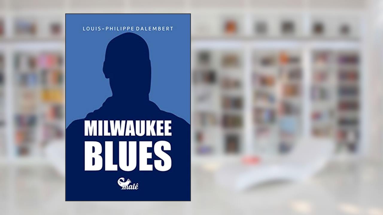 Milwaukee Blues, do autor Louis-Phillipe Dalembert