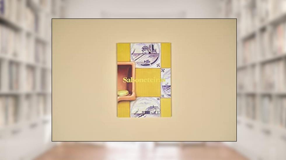 Saboneteiras, do autor Fernando Ticoulat; João Paulo Siqueira Lopes; Jac Leirner; Carola Saavedra; Ann Gallagher