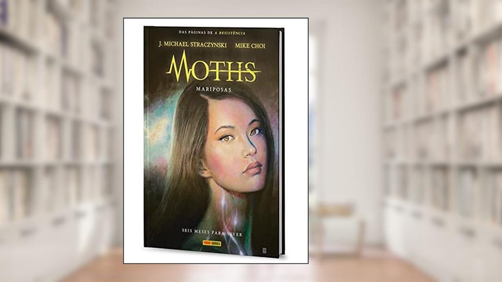 Moths: Mariposas - Seis Meses Para Viver, do autor J. Michael Straczynski