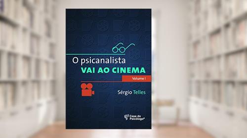 Capa de O Psicanalista vai ao Cinema (Volume 1), do autor Sérgio Telles