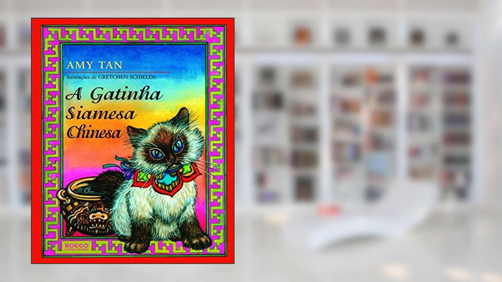 A Gatinha Siamesa Chinesa, do autor Amy Tan