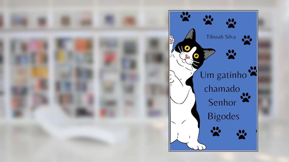 Um Gatinho Chamado Senhor Bigodes, do autor Tihssah Silva