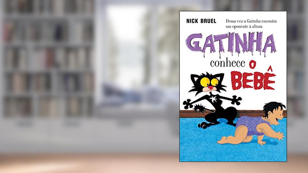 Gatinha Conhece o Bebê - Volume 4, do autor Nick Bruel