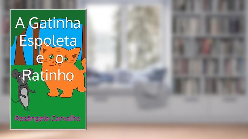 A Gatinha Espoleta e o Ratinho, do autor Rosângela Carvalho