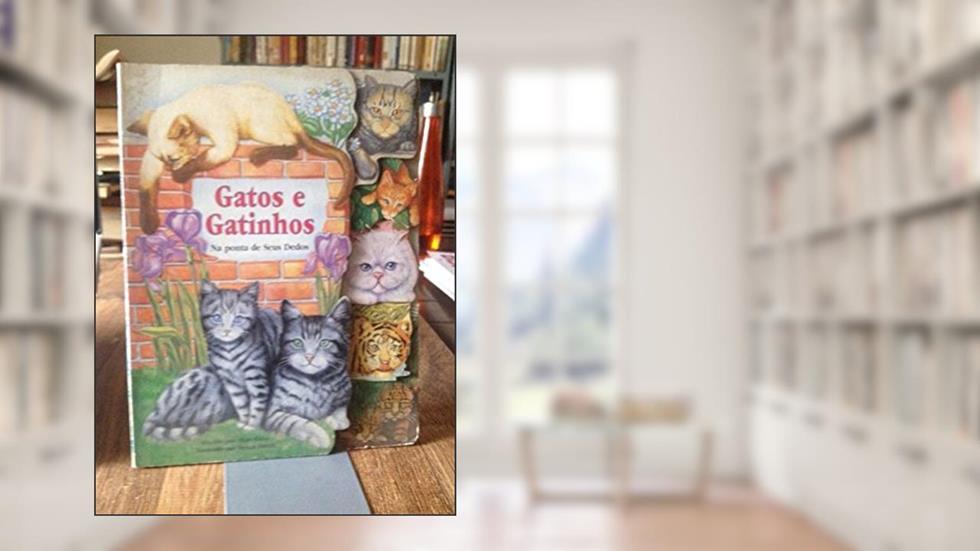 Gatos e Gatinhos na ponta de seus dedos, do autor Marc Gave e Susan David