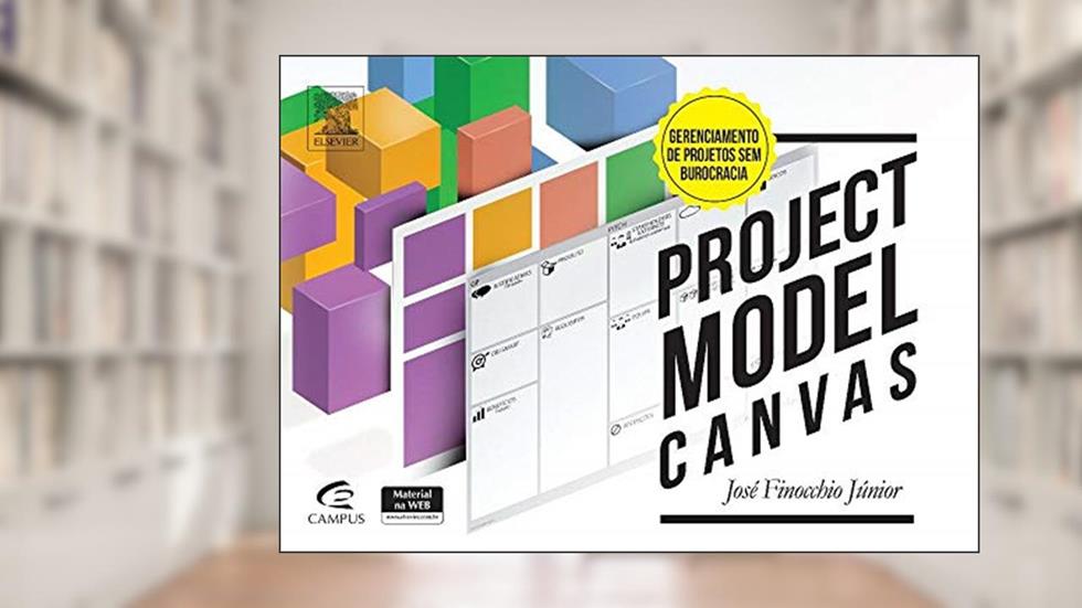 Project Model Canvas (Volume 1), do autor José Finocchio Júnior