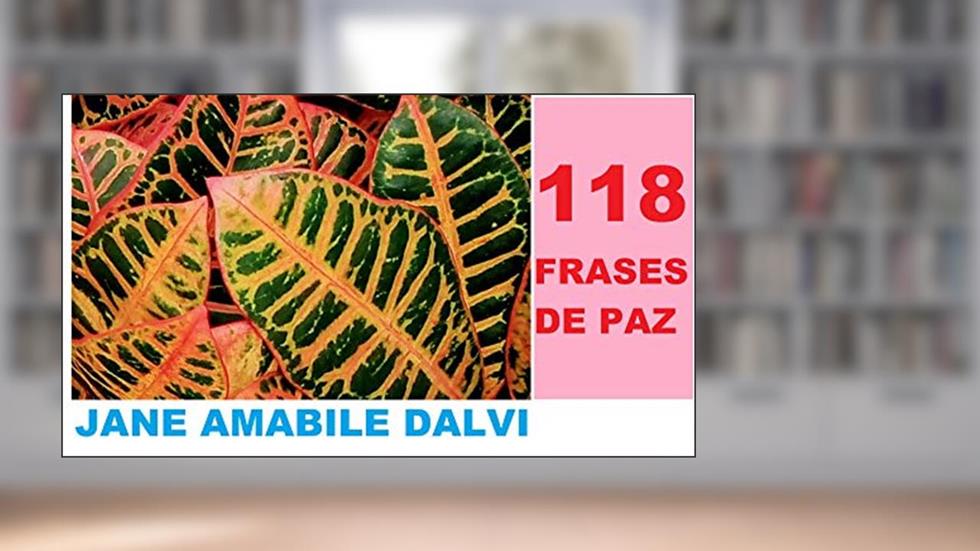 118 FRASES DE PAZ, do autor JANE AMÁBILE DALVI