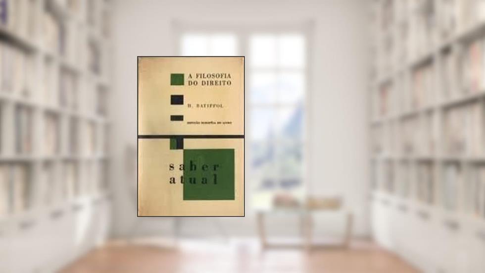a filosofia do direito - col saber atual 118, do autor h. batiffol