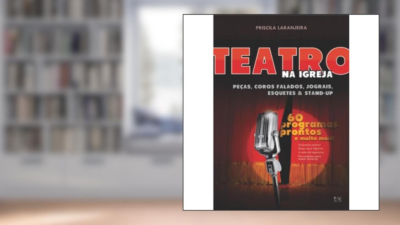 Teatro na Igreja, Peças, Coros Falados, Jograis, do autor Priscila Laranjeira