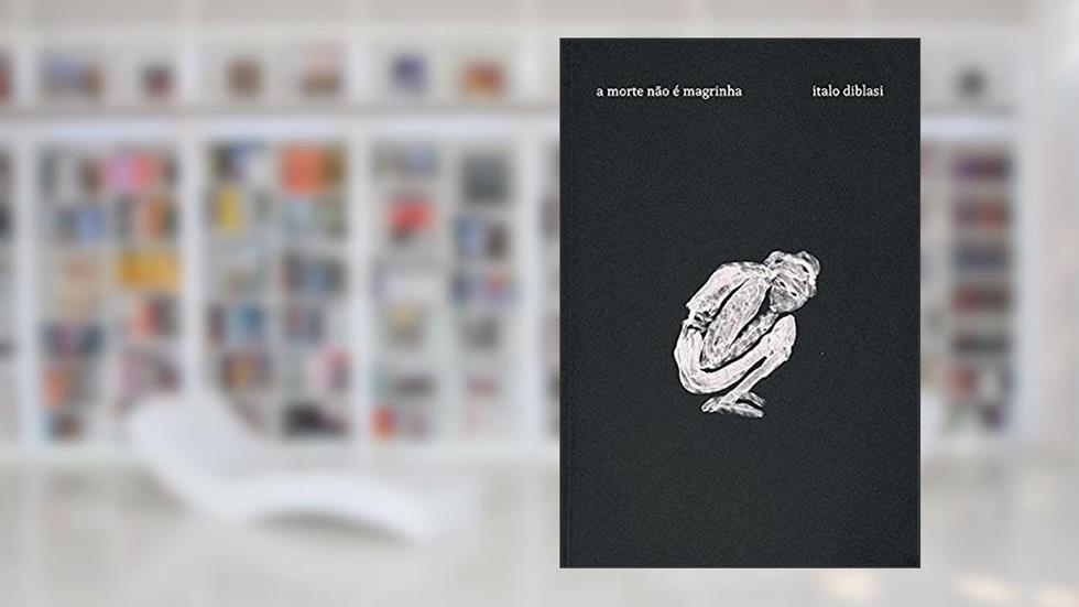 A MORTE NÃO É MAGRINHA, do autor ITALO DIBLASI