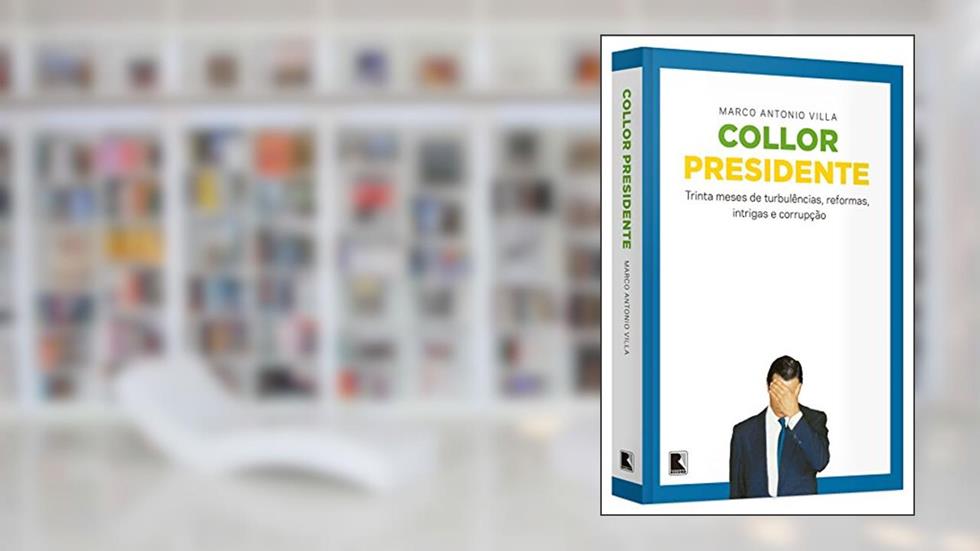 Collor Presidente, do autor Marco Antonio Villa