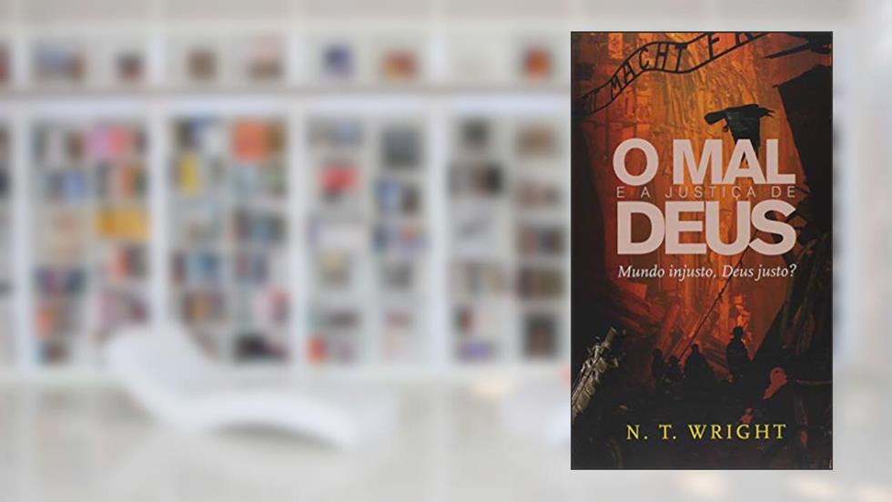 O Mal e a Justiça de Deus, do autor John Wright