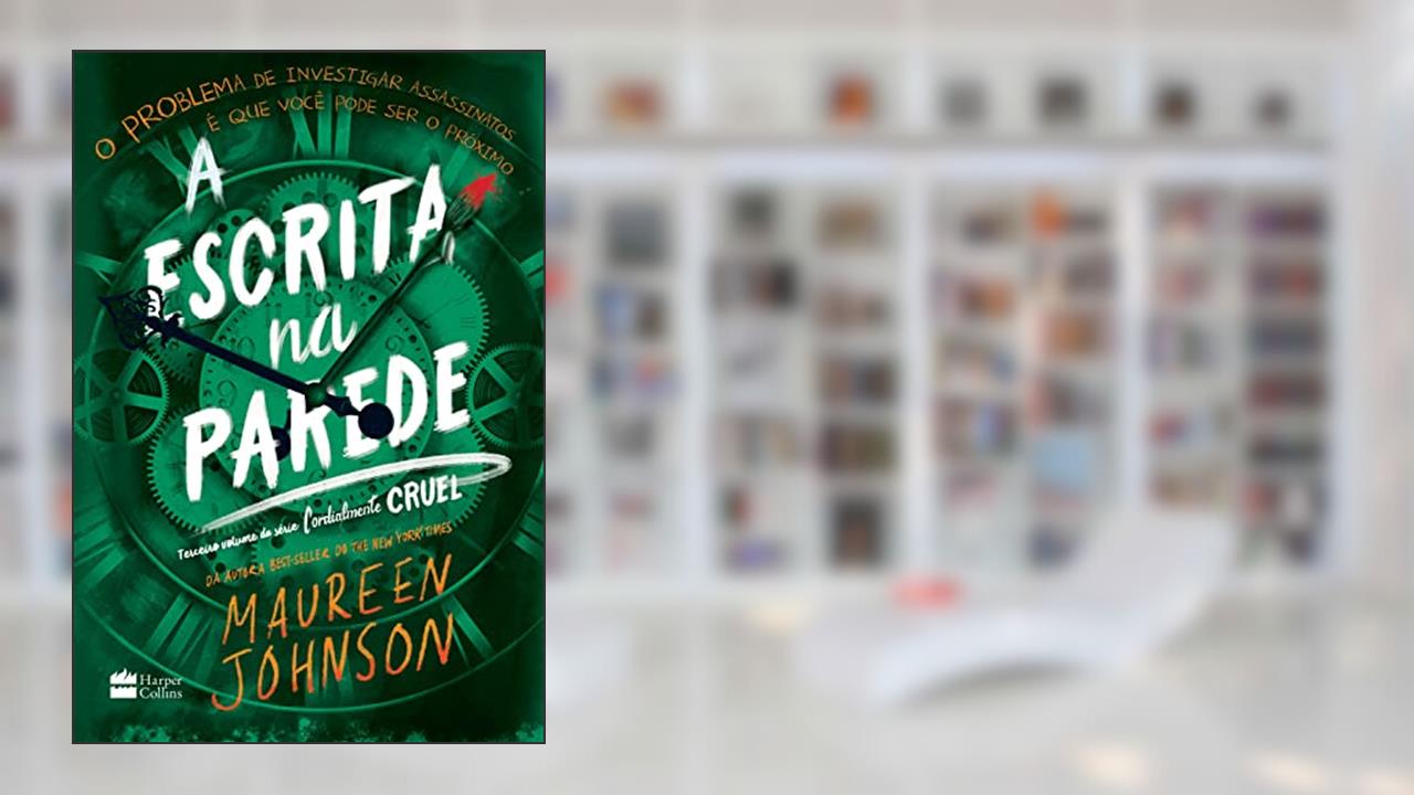 A Escrita Na Parede, do autor Maureen Johnson