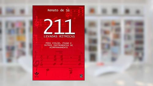 Capa de 211 levadas rítmicas: Para violão, piano e outros instrumentos, do autor Renato de Sá