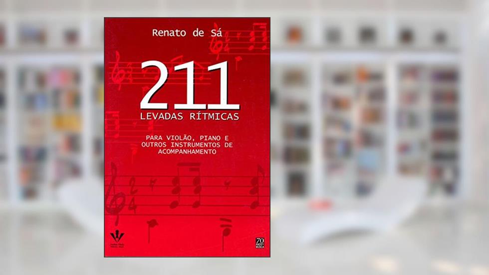211 levadas rítmicas: Para violão, piano e outros instrumentos, do autor Renato de Sá