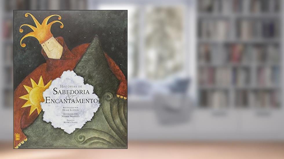 Histórias de sabedoria & encantamento, do autor Hugh Lupton