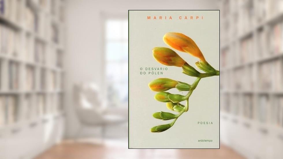 DESVARIO DO POLEN, O, do autor Maria Carpi