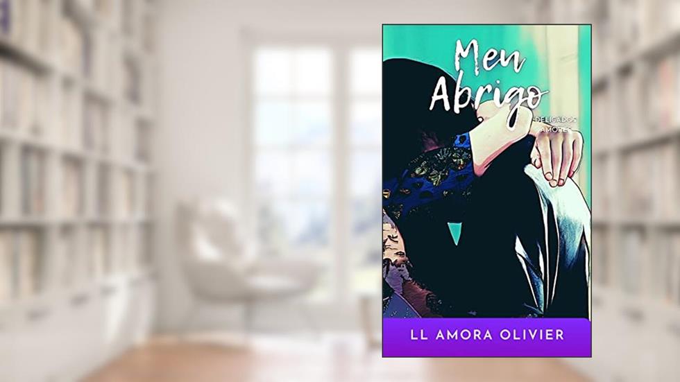 Meu Abrigo, do autor LL Amora Olivier