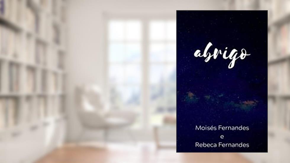 Abrigo, do autor moisés fernandes henriques; Moises Fernandes; Rebeca fernandes