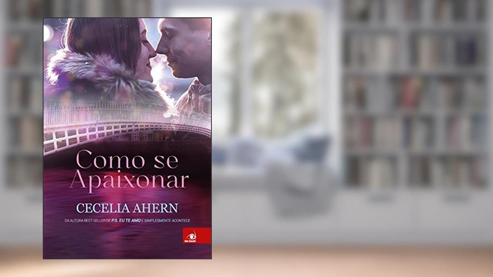 Como se apaixonar, do autor Cecelia Ahern
