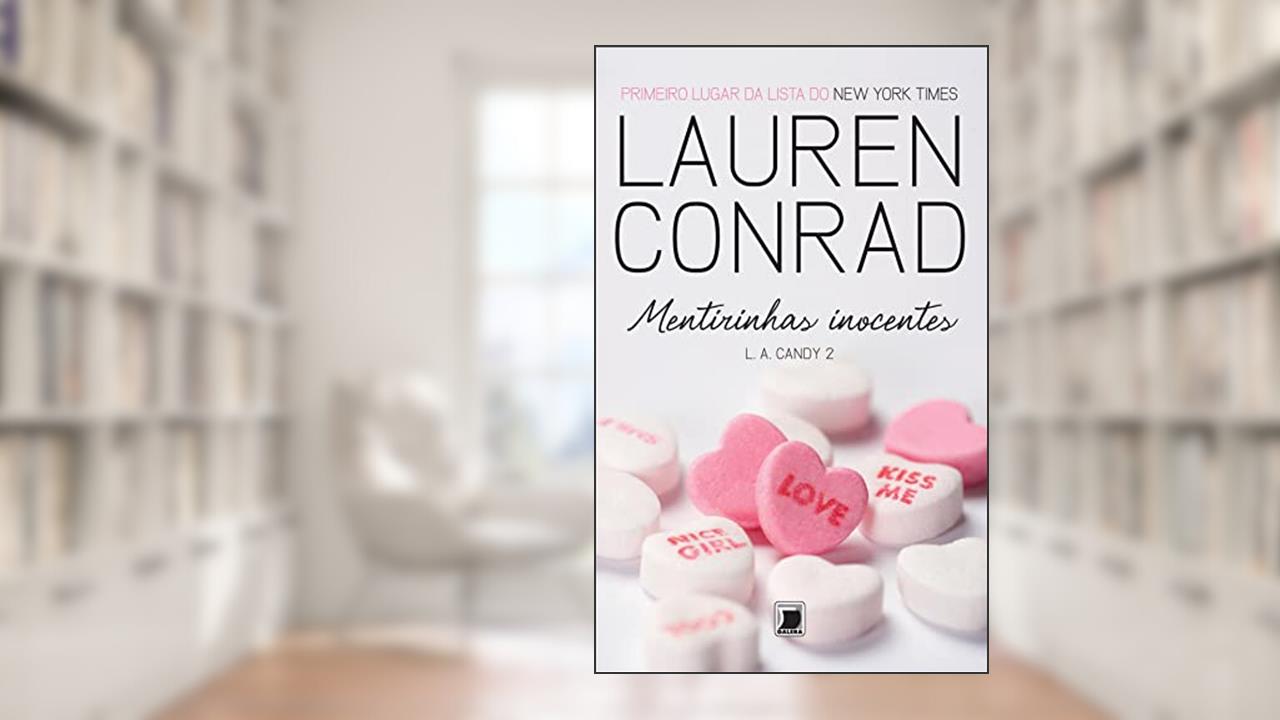 Mentirinhas inocentes - L.A. Candy - vol. 2, do autor Lauren Conrad