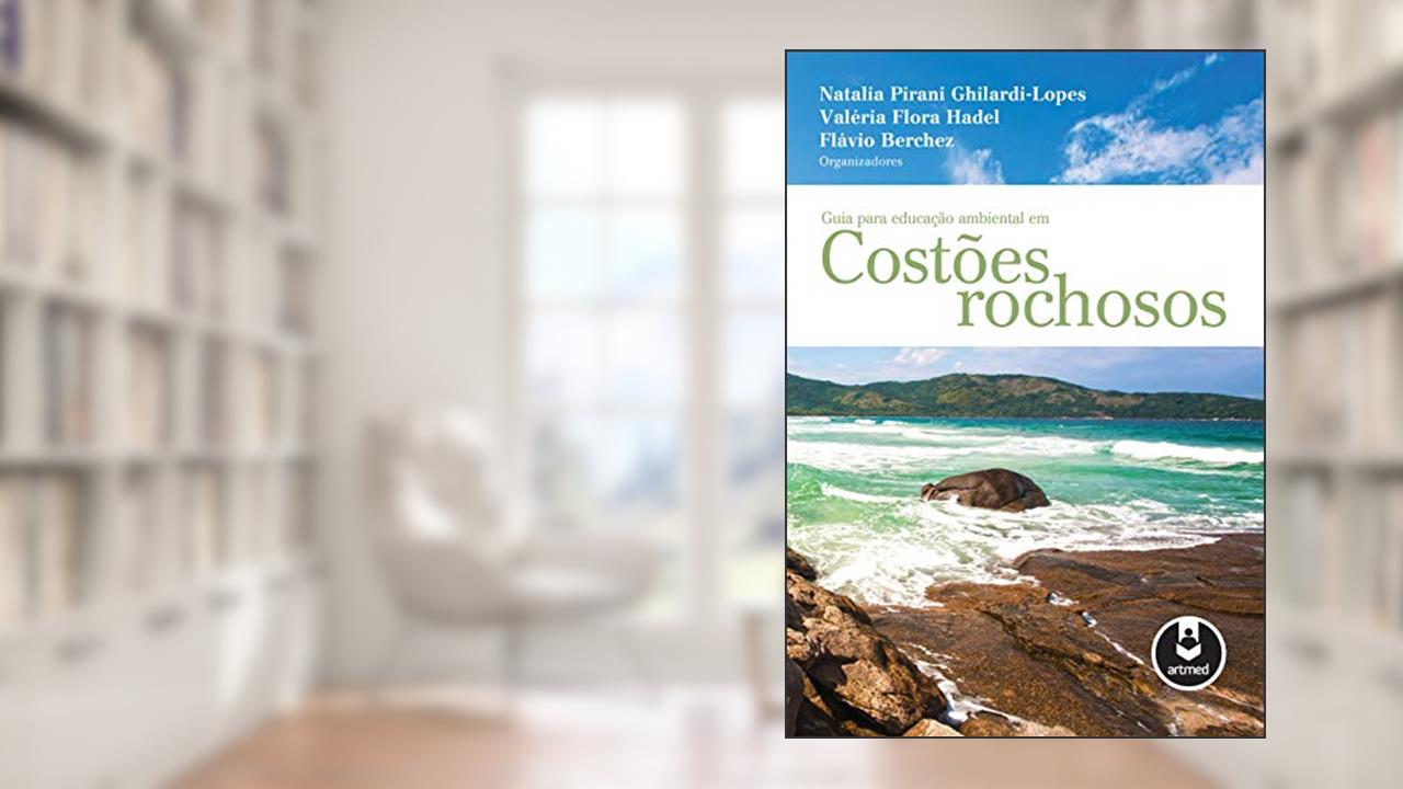 Guia para Educação Ambiental em Costões Rochosos, do autor Natalia Pirani Ghilardi-Lopes; Valéria Flora Hadel; Flávio Berchez