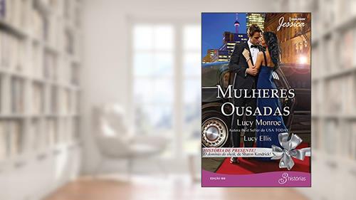 Capa de Mulheres Ousadas (Harlequin Jessica Livro 188), do autor Lucy Ellis; Lucy Monroe