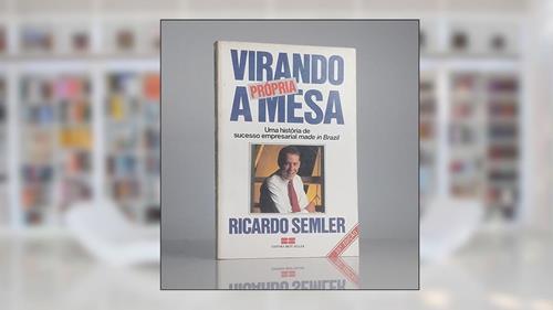 Capa de Virando A Propria Mesa (Portuguese Edition), do autor Ricardo Semler