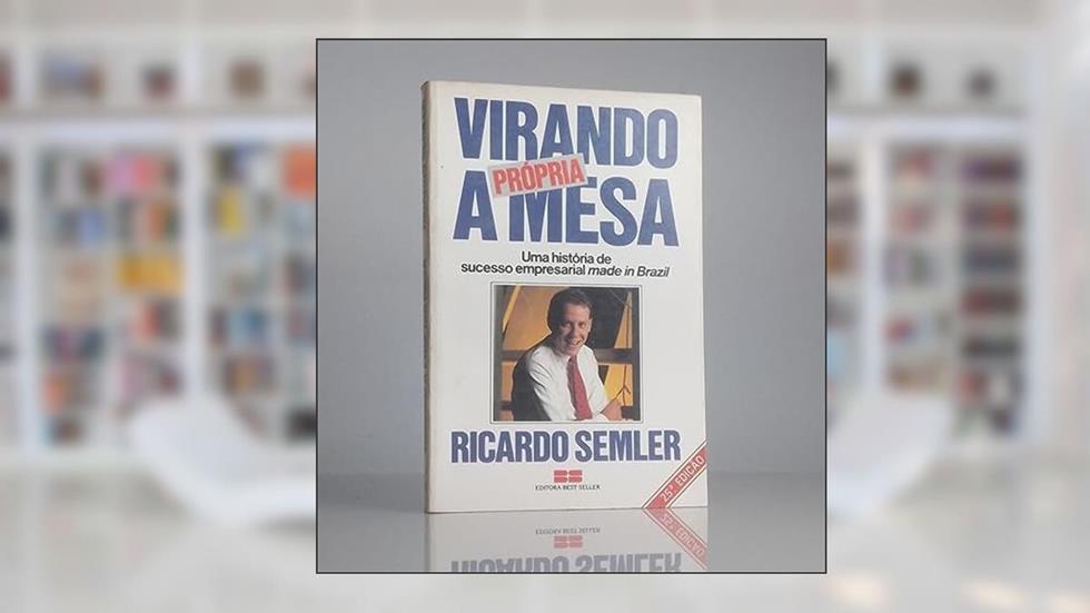 Virando A Propria Mesa (Portuguese Edition), do autor Ricardo Semler