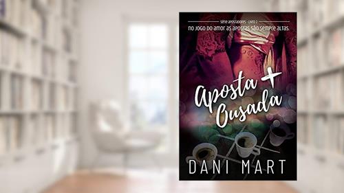 Capa de Aposta Mais Ousada, do autor Dani Mart