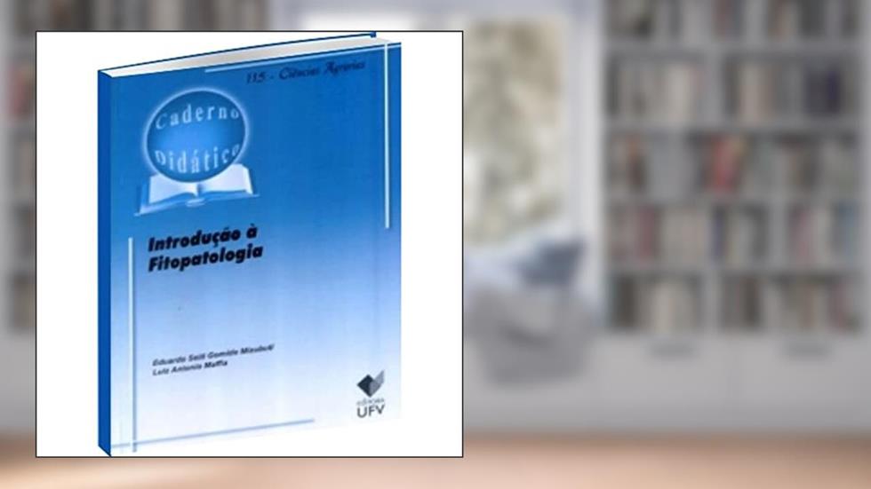 Introdução à Fitopatologia, do autor Eduardo Seiti Gomide Mizubuti