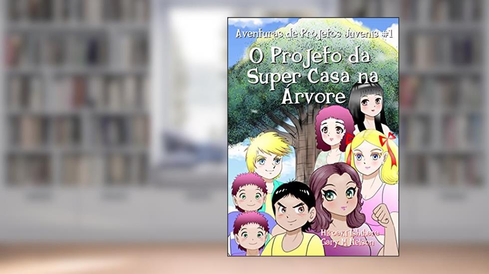 O Projeto da Super Casa na Árvore: Edição de mangá, do autor Hiroaki Ishihara; Gary Nelson