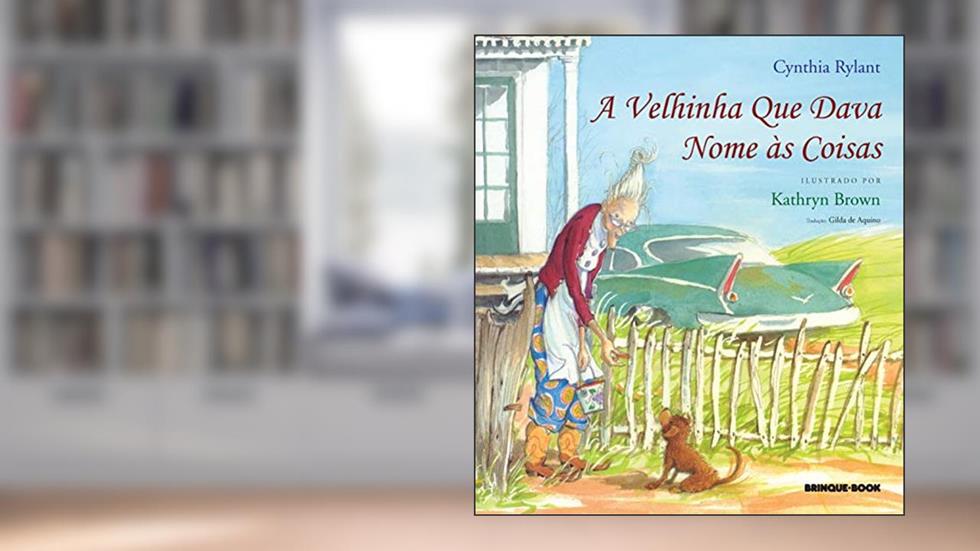 A velhinha que dava nome às coisas, do autor Cynthia Rylant