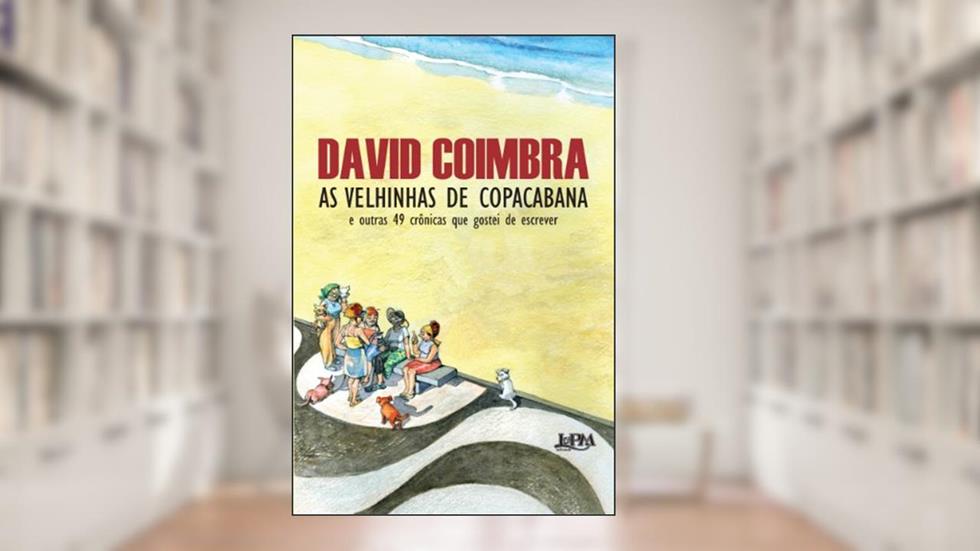 As Velhinhas de Copacabana, do autor David Coimbra