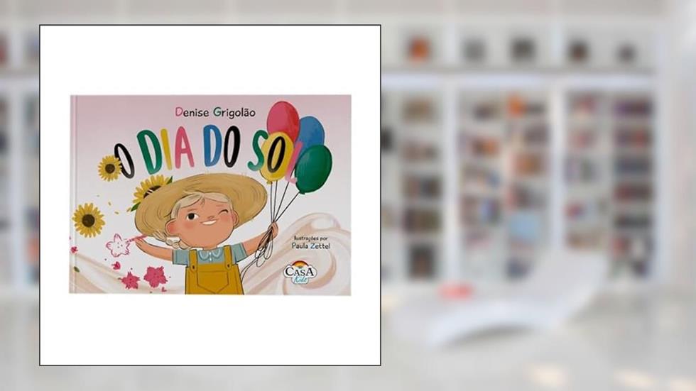 O dia do sol, do autor Denise Grigolão
