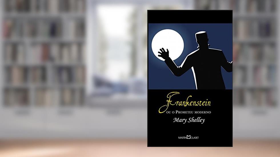 Frankenstein: Ou o Prometeu Moderno: 58, do autor Mary Shelley